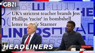 UK’s strictest teacher brands Jess Phillips ‘racist’ in letter to Keir Starmer | Headliners