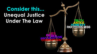 Consider this... " Unequal Justice Under The Law"