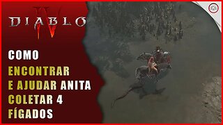 Diablo 4, Como encontrar e ajudar Anita coletar os 4 fígados putrefatos | Super-Dica Pt Br