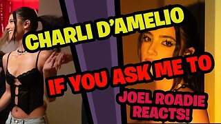 charli d'amelio - if you ask me to (official video) - Roadie Reaction