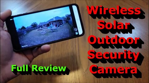 Solar Powered Wireless Outdoor Security Camera - Full Review