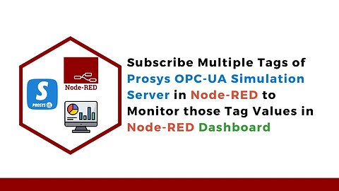 How to Subscribe Multiple Tags of OPC-UA Server in Node-RED to Monitor Tags in Node RED Dashboard |