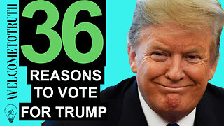 36 Reasons To Vote For Trump