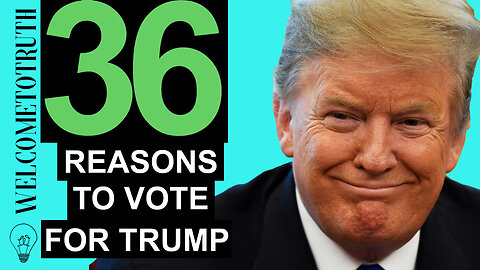 36 Reasons To Vote For Trump