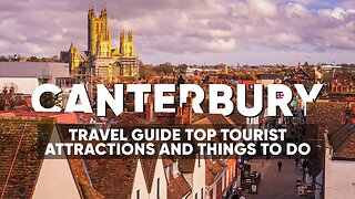 Canterbury Travel Guide: Top Tourist Attractions and Things To Do | Exploring the Best of Canterbury