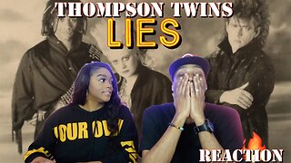 First Time Hearing Thompson Twins - “Lies” Reaction | Asia and BJ