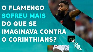 TAÇA do Flamengo nos PÊNALTIS PROVOU que o Corinthians estava sendo SUBESTIMADO? PAPO DE SETORISTA