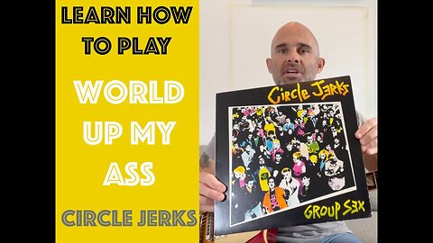 How To Play World Up My Ass On Guitar Lesson - WITH SOLO! [Circle Jerks / Greg Hetson]