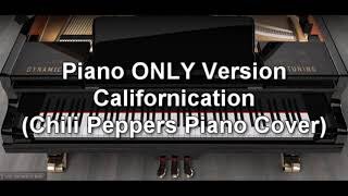 Piano ONLY Version - Californication (Red Hot Chili Peppers)