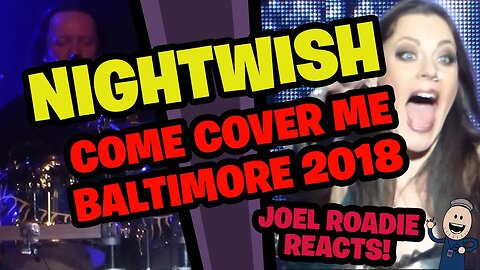 Nightwish - Come Cover Me - Baltimore, MD 2018 - Roadie Reacts