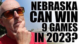 Nebraska Can Win 9 Games in 2023?