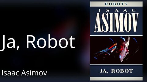 Ja, robot, Cykl: Roboty (tom 0.1) - Isaac Asimov Audioobok PL