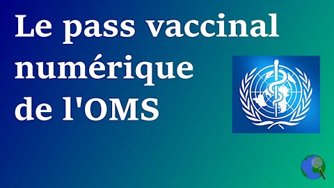 Quand l'OMS parle des passeports vaccinaux numérique...