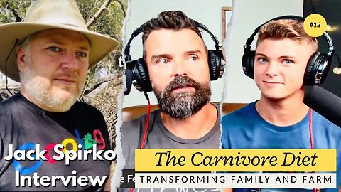 Jack Spirko Interview: The Carnivore Diet: Transforming Family and Farm
