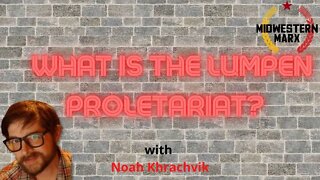What is the Lumpen Proletariat? | One Minute Marx