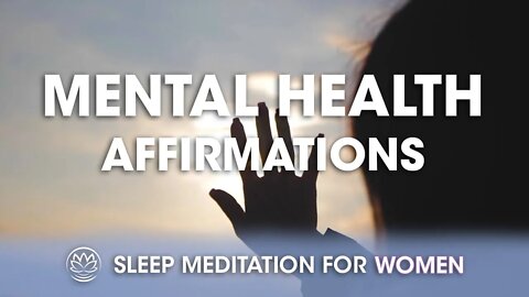 Affirmations for Mental Health // Sleep Meditation for Women