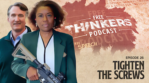 Tighten the Screws! | Free Thinkers | Ep 26
