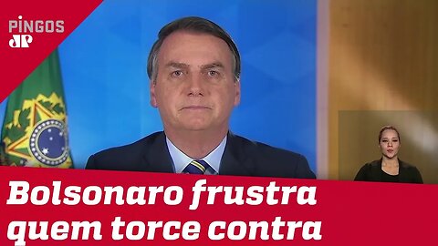 Pronunciamento de Bolsonaro frustra quem torce pelo pior