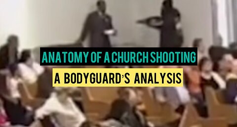 Anatomy of a Church Shooting: A Bodyguard's Analysis