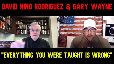 David Nino Rodriguez & Gary Wayne - "Everything You Were Taught Is Wrong"
