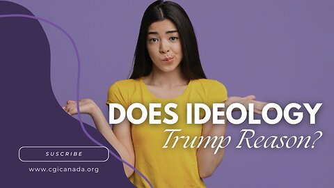 Does ideology Trump reason?