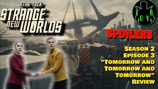 Star Trek: Strange New Worlds - S02E03 - 'Tomorrow and Tomorrow and Tomorrow' Review - SPOILERS