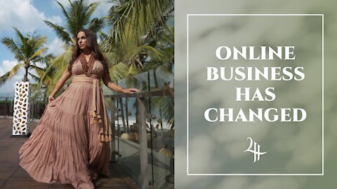 ONLINE BUSINESS HAS CHANGED