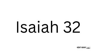 Isaiah 32 - Daily Bible Chapter