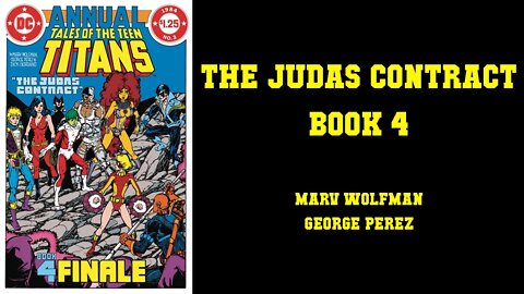 THE JUDAS CONTRACT [BOOK 4] - "FINALE" (Tales Of The Teen Titans Annual #3)