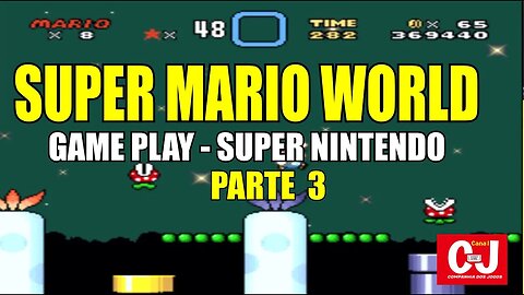 Super Mario World | Game Play - Super Nintendo | Parte 3