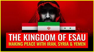 The kingdom of Esau making peace with Iran, Syria & Yemen