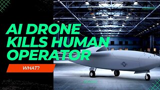 Ai Drone Kills It's Human Operator | Can We Trust Ai?