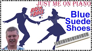 Rowdy Rocakabilly Song - Blue Suede Shoes (Carl Perkins) covered by Just Me on Piano / Vocal