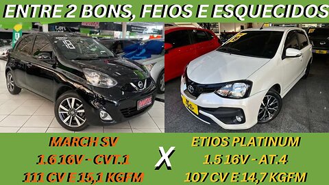 ENTRE 2 CARROS - NISSAN MARCH X TOYOTA ETIOS - ECONOMICOS, BAIXA MANUTENÇÃO MAS CONTINUAM FEIOS