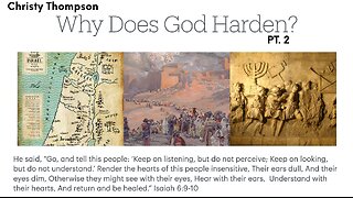 Why Does God Harden? Pt. 2 - Christy Thompson - July 21st, 2024