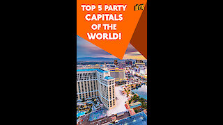 Top 5 Party Capitals Of The World