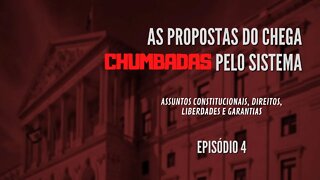 As Propostas do Chega CHUMBADAS pelo sistema | Episódio 4