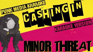 MINOR THREAT ✴ CASHING IN ✴ KARAOKE INSTRUMENTAL ✴ PMK