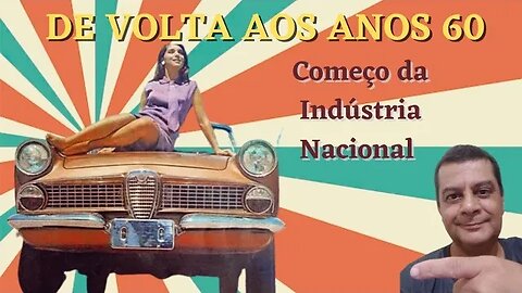 De volta aos anos 60: O começo da Indústria automobilística nacional