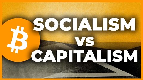 Bitcoin: Capitalism vs Socialism