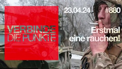 April 23, 2024...🥇🎇...🇩🇪 🇦🇹 🇨🇭 😎Verbinde die Punkte -880-🇪🇺👉Erstmal eine rauchen👈🇪🇺