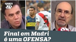 Final da Libertadores em Madri é uma OFENSA? Veja DEBATE!