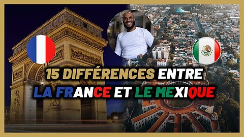 Les différences entre la France et le Mexique