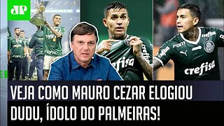 "ISSO pra mim é MUITO CLARO! O Dudu é um jogador que..." Mauro Cezar ELOGIA o ÍDOLO do Palmeiras!