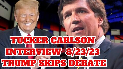 New! Tucker Carlson on X : Trump Interview 8/23/23