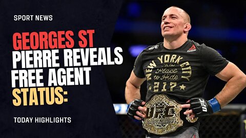 Why Georges St-Pierre Reveals Free Agent Sucks