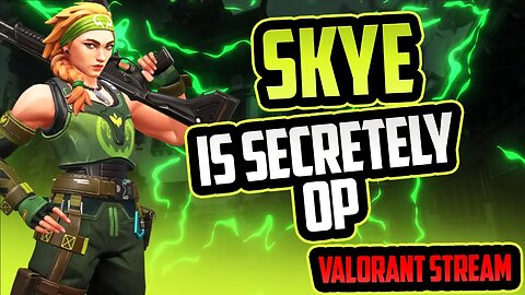 First Time Playing Skye (OP AF) II #livestream #valorantlive