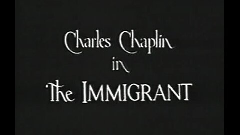 Charlie Chaplin - The Immigrant (1917)