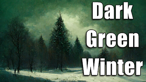 Dark Green Winter Coming