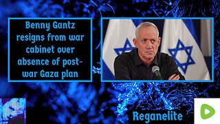 Benny Gantz resigns from war cabinet over absence of post-war Gaza plan